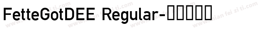 FetteGotDEE Regular字体转换